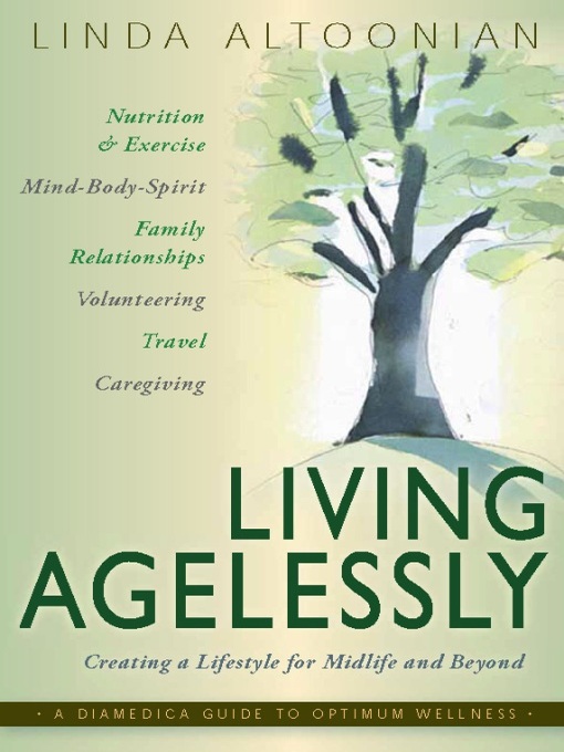 Title details for Living Agelessly by Linda J. Altoonian - Available